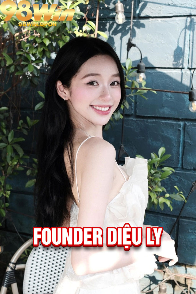 Founder Diệu Ly - Nữ tướng kiến tạo đế chế 98Win đẳng cấp 2 Câu chuyện thành công của Diệu Ly tại 98Win