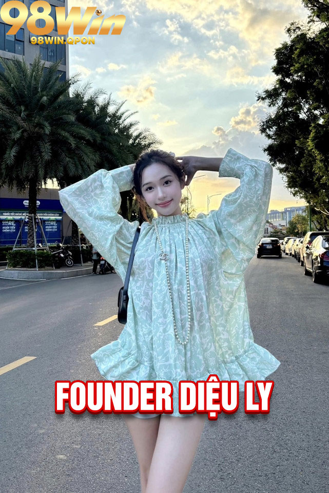 Founder Diệu Ly - Nữ tướng kiến tạo đế chế 98Win đẳng cấp 1 Founder Diệu Ly và vai trò trong 98Win